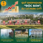 🌟 quỹ shophouse độc bản – cơ hội vàng tại âu cơ park city 🌟
