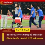 Bác sĩ u23 việt nam phủ nhận việc rải chai nước cản trở u23 indonesia