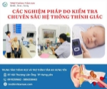 Các nghiệm pháp đo kiểm tra chuyên sâu hệ thống thính giác