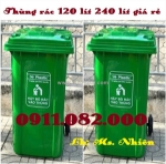 Cung cấp thùng rác giá rẻ uy tín, thùng rác 120l 240l nắp kín đủ màu- lh 0911082000