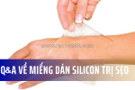 Giải đáp một số câu hỏi về miếng dán silicon trị sẹo