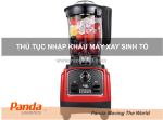 Hướng dẫn thủ tục nhập khẩu máy xay sinh tố