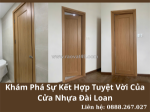 Khám phá sự kết hợp tuyệt vời của cửa nhựa đài loan