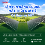Sử dụng tấm pin năng lượng mặt trời giá rẻ có thực sự tốt?