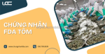 Từ vựa nuôi tôm tới bàn ăn mỹ: hành trình chứng nhận fda tôm việt