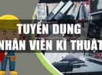 Tuyển dụng nhân viên kỹ thuật
