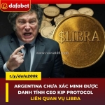 Argentina chưa xác minh được danh tính ceo kip protocol liên quan vụ libra