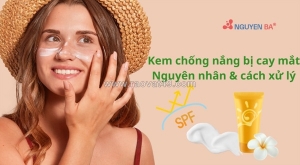 Bôi kem chống nắng bị cay mắt: nguyên nhân & cách xử lý