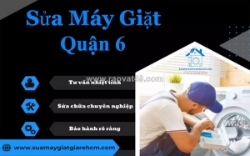 Sửa máy giặt quận 6 giá rẻ, uy tín tại nhà