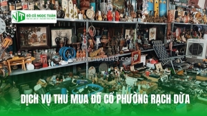 Trải nghiệm thực tế khi sử dụng dịch vụ thu mua đồ cổ phường rạch dừa – có đáng tin?