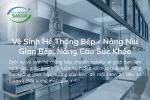Vệ sinh hệ thống bếp - gian bếp sạch, trao trọn sự an tâm trong từng món ăn