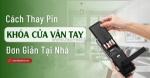 6 dấu hiệu cần thay pin cho khóa cửa vân tay