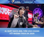 Al quét sạch jdg, tiến vào chung kết nhánh thua lpl 2025