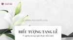 Biểu tượng tang lễ trong văn hóa việt – ý nghĩa và truyền thống