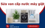 Cách sửa van cấp nước máy giặt tại nhà - đơn giản mà tiết kiệm