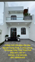Chính chủ cần bán căn nhà nguyễn trọng thuật, p. thủy lương, tx hương thủy,