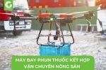 Drone phun thuốc kết hợp vận chuyển nông sản