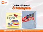 Du học tiếng anh ở malaysia - chất lượng, tiết kiệm