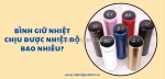 Khả năng chịu nhiệt của bình giữ nhiệt – điều bạn cần biết trước khi dùng