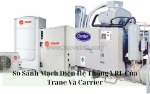 So sánh mạch điện hệ thống vrf của trane và carrier