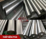 Thép rèn p750 – giải pháp tối ưu cho các ứng dụng cơ khí chính xác