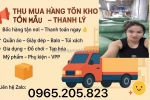 Thu mua thanh lý số lượng lớn - nhận thu mua tất cả các mặt hàng