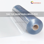 Thủ tục nhập khẩu màng pvc