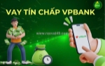 Vpbank hỗ trợ vay 50 - 500 triệu không thể chấp tải sản - lãi suất chỉ 0.8%/tháng