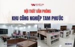 Bạn đang tìm kiếm nhà cung cấp nội thất tại khu công nghiệp tam phước