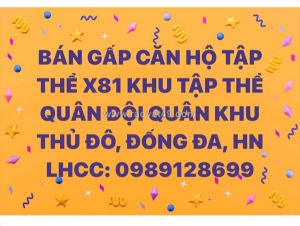Bán gấp căn hộ tập thể tòa x81 khu tập thể quân đội quân khu thủ đô, đống đa