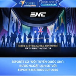 Bước ngoặt lịch sử với esports nations cup 2026