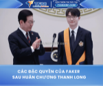 Các đặc quyền của faker sau huân chương thanh long