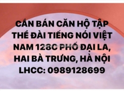 Cần bán căn hộ tập thể đài tiếng nói việt nam 128c phố đại la, hai bà trưng, hà