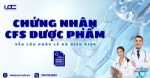 Chứng nhận cfs dược phẩm: yêu cầu pháp lý và điều kiện