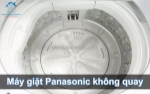 Dịch vụ sửa máy giặt panasonic không quay uy tín, giá rẻ tại tphcm