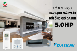 Điều hòa giấu trần nối gió daikin 5hp – nhà cung cấp và thi công uy tín tp.thủ đức