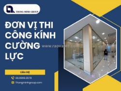 Đơn vị thi công kính cường lực uy tín cho nhà ở và công trình thương mại