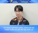 Doran đã trở thành tuyển thủ đặc biệt bậc nhất lck