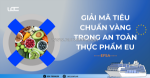Efsa là gì? giải mã tiêu chuẩn vàng trong an toàn thực phẩm eu.
