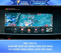Gam bất ngờ lên sóng phim giờ vàng vtv khiến cộng đồng lmht dậy sóng