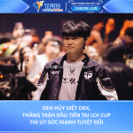 Gen hủy diệt drx, thắng trận đầu tiên tại lck cup
