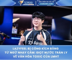 Lazyfeel bị công kích bằng từ ngữ nhạy cảm