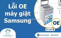 Lỗi oe máy giặt samsung - nguyên nhân và cách khắc phục hiệu quả