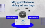Máy giặt electrolux không mở cửa được là lỗi gì? cách khắc phục hiệu quả