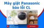 Máy giặt panasonic báo lỗi cl - giải pháp xử lý dứt điểm