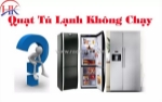 Quạt tủ lạnh không chạy - điện lạnh hk kiểm tra & sửa chữa tận nơi