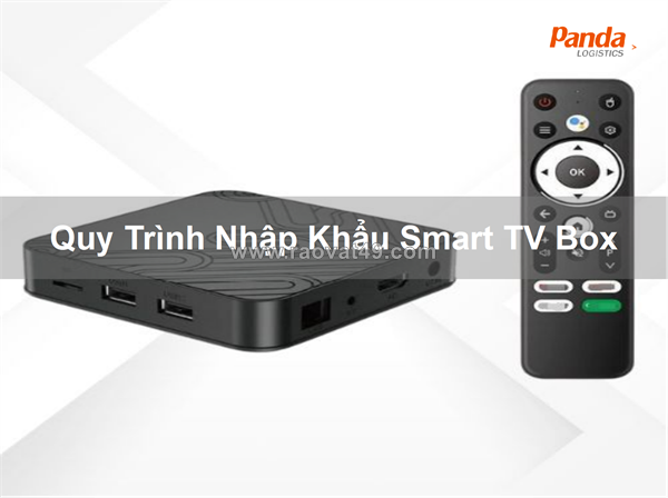 ~/Img/2026/1/quy-trinh-nhap-khau-smart-tv-box-01.png