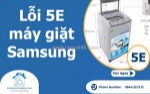 Sửa lỗi 5e máy giặt samsung nhanh chóng - có mặt sau 30 phút