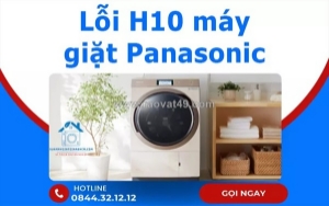 Sửa lỗi h10 máy giặt panasonic uy tín, giá rẻ tại tp.hcm