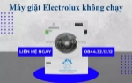 Sửa máy giặt electrolux không chạy tại nhà - có mặt nhanh, giá hợp lý